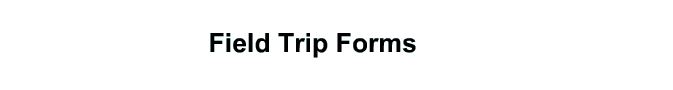 Field Trip Forms